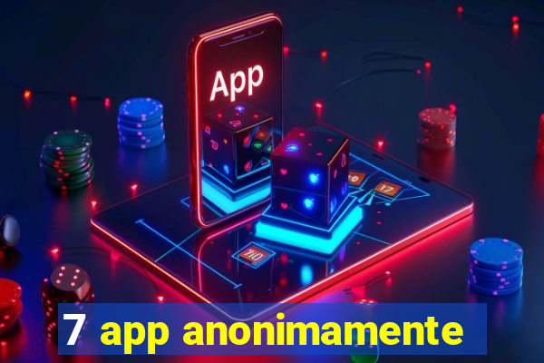 7 app anonimamente